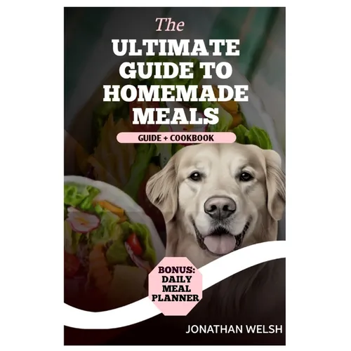 Healthy Homemade Recipe Cookbook for Dogs: Puppy to Senior