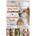 2-in-1 Homemade Dog Food Cookbook + Nutrition Guide